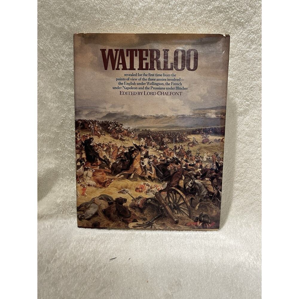 Waterloo edited by Lord Chalfont - 1979 HCDJ - 1st American Edition